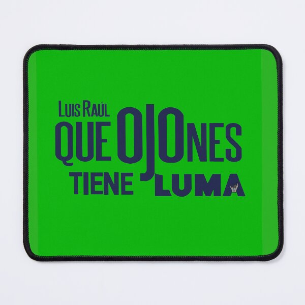 Item preview, Luis Raul Que Ojones Tiene LUMA designed and sold by EJHC.