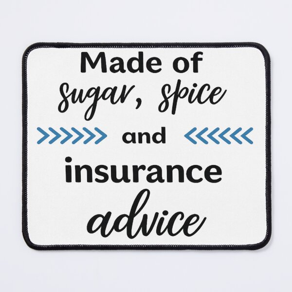 Item preview, Sugar Spice and Insurance Advice - Insurance agent or broker designed and sold by QuirkDesignD.