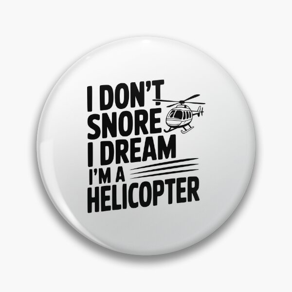 Item preview, I Don't Snore I Dream I'm a Helicopter designed and sold by Frank Ring.