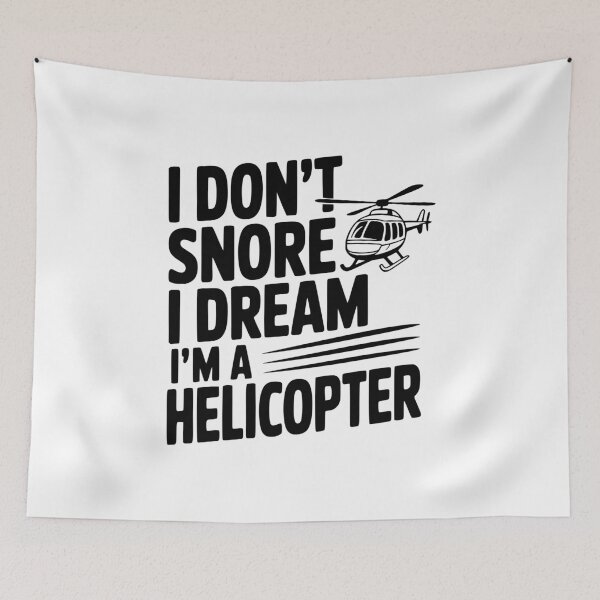 Item preview, I Don't Snore I Dream I'm a Helicopter designed and sold by Frank Ring.