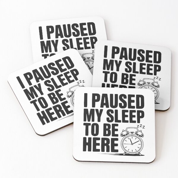 Item preview, I Paused My Sleep To Be Here designed and sold by Frank Ring.