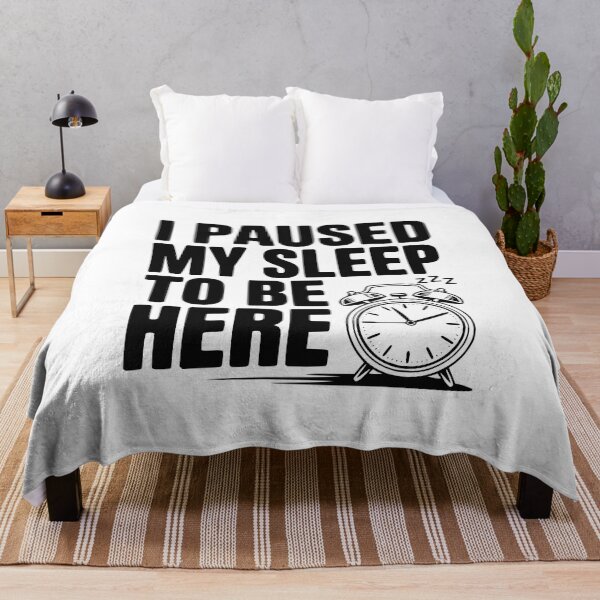 Item preview, I Paused My Sleep To Be Here designed and sold by Frank Ring.