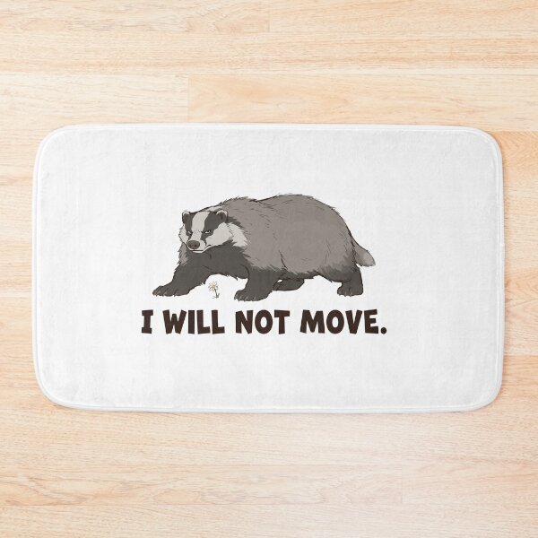 Item preview, I Will Not Move Stubborn European Badger Meme designed and sold by Petzzz.