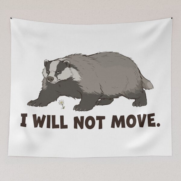 Item preview, I Will Not Move Stubborn European Badger Meme designed and sold by Petzzz.
