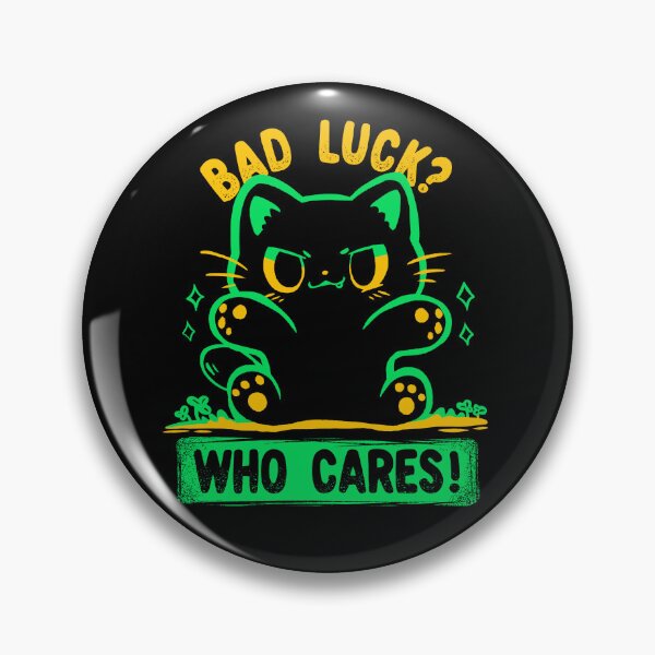 Item preview, Bad Luck Who Cares designed and sold by TechraNova.