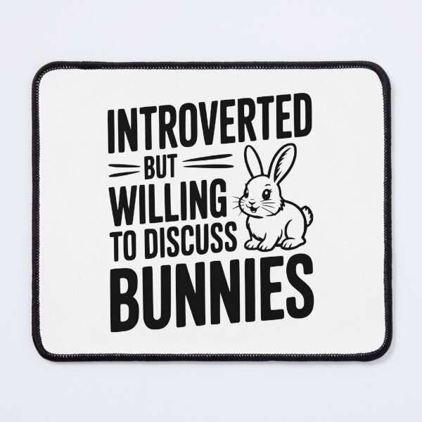 Item preview, Introverted but Willing to Discuss Bunnies designed and sold by Frank Ring.