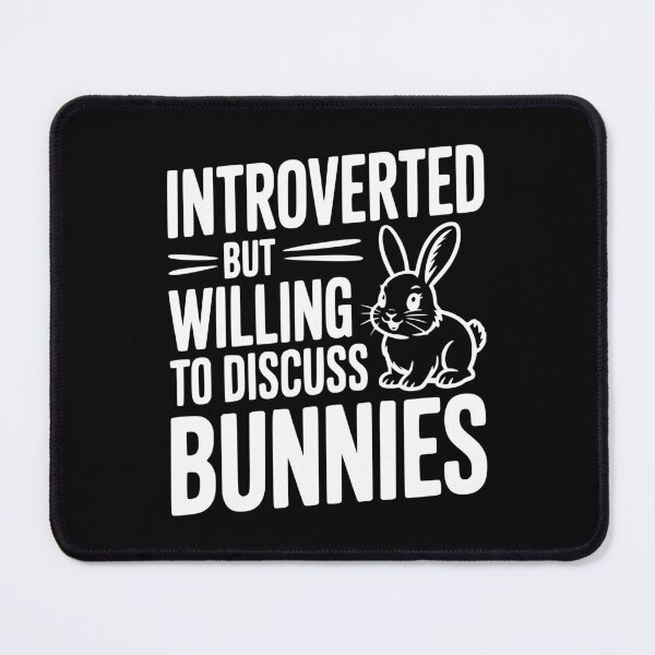 Item preview, Introverted but Willing to Discuss Bunnies designed and sold by Frank Ring.
