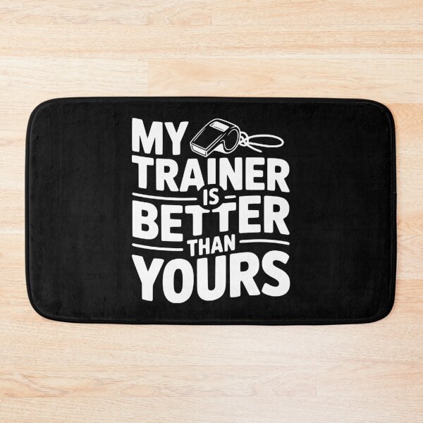 Item preview, My Trainer is Better Than Yours designed and sold by Frank Ring.