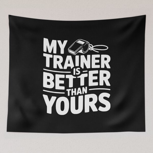 Item preview, My Trainer is Better Than Yours designed and sold by Frank Ring.