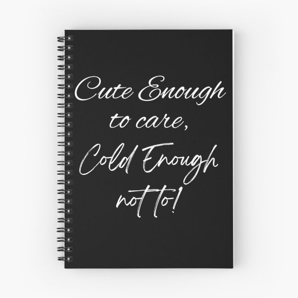 Item preview, Cute Enough to Care, Cold Enough Not To – Sass & Self-Respect Tee designed and sold by CeeJayesDesigns.