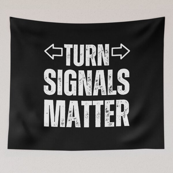 Item preview, Turn Signals Matter – Funny Driver Safety Arrows Distressed White Text Design for Car Lovers & Road Etiquette designed and sold by GFamilyC.