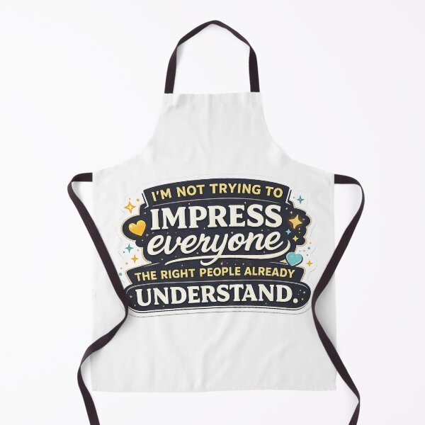 Item preview, Not Trying To Impress Everyone Quote designed and sold by DesignerThreads.