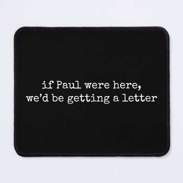 Item preview, If Paul were Here We'd Be Getting A Letter, Funny Christian designed and sold by SanipepaVase.