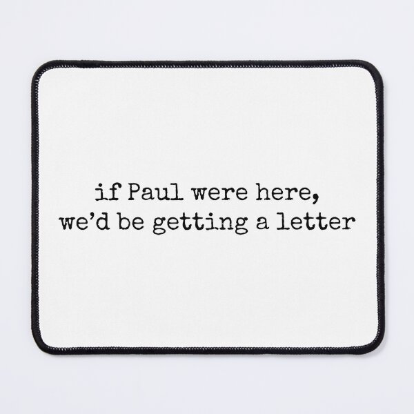 Item preview, If Paul were Here We'd Be Getting A Letter, Funny Christian 2 designed and sold by SanipepaVase.