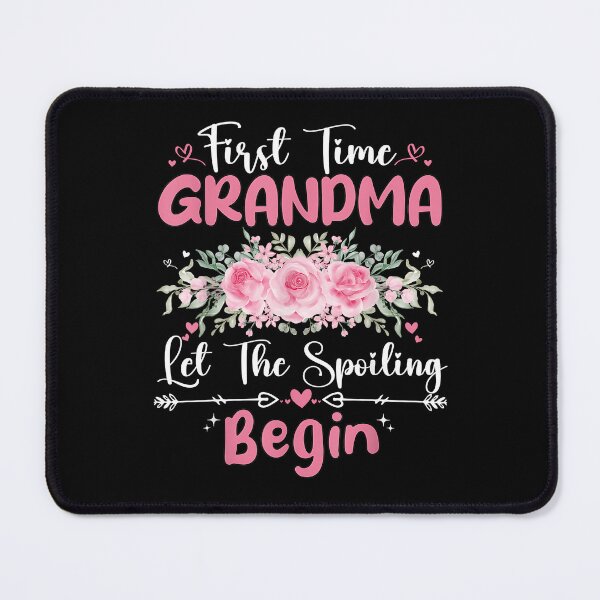 Item preview, First Time Grandma Let the Spoiling Begin 1st Time Floral designed and sold by Boutkimaewab.