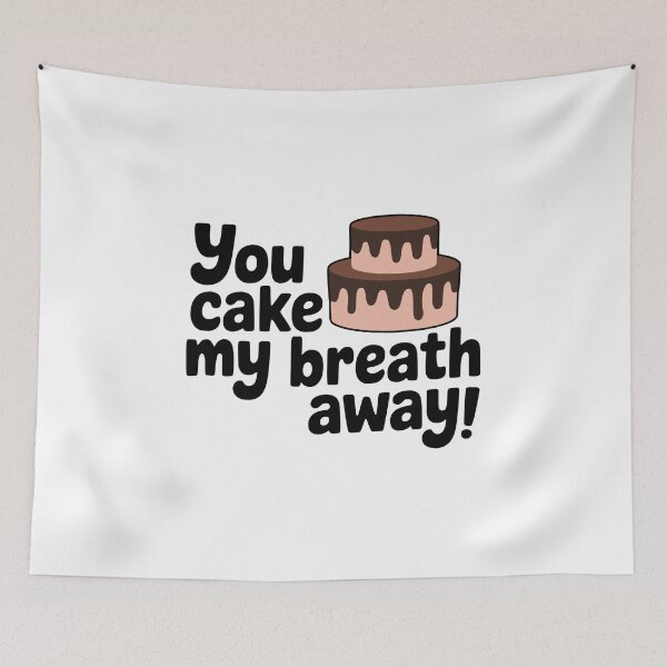 Item preview, You Cake My Breath Away! Cute Cake Pun designed and sold by PMCreative.