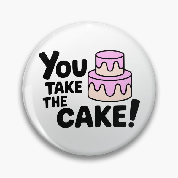 Item preview, You Take The Cake! Cute Cake Pun designed and sold by PMCreative.