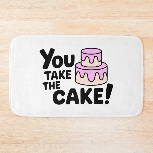 Item preview, You Take The Cake! Cute Cake Pun designed and sold by PMCreative.