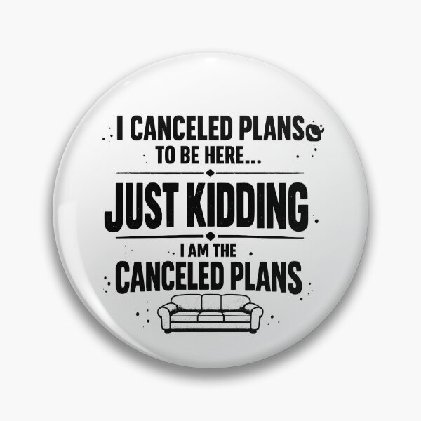 Item preview, I Canceled Plans To Be Here Just Kidding I Am The Canceled Plans Funny Introvert designed and sold by Stikaro.