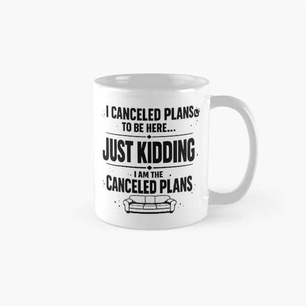 Item preview, I Canceled Plans To Be Here Just Kidding I Am The Canceled Plans Funny Introvert designed and sold by Stikaro.