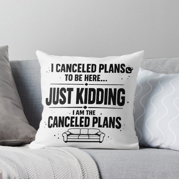 Item preview, I Canceled Plans To Be Here Just Kidding I Am The Canceled Plans Funny Introvert designed and sold by Stikaro.
