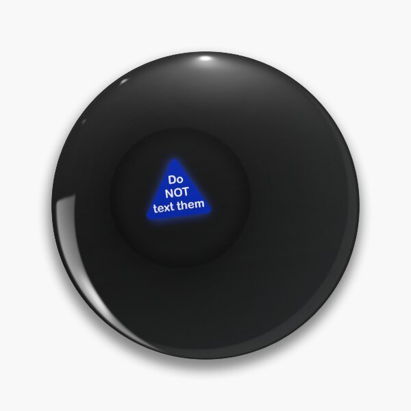 Item preview, 'Do NOT text them' Magic 8-Ball designed and sold by a r T a z.