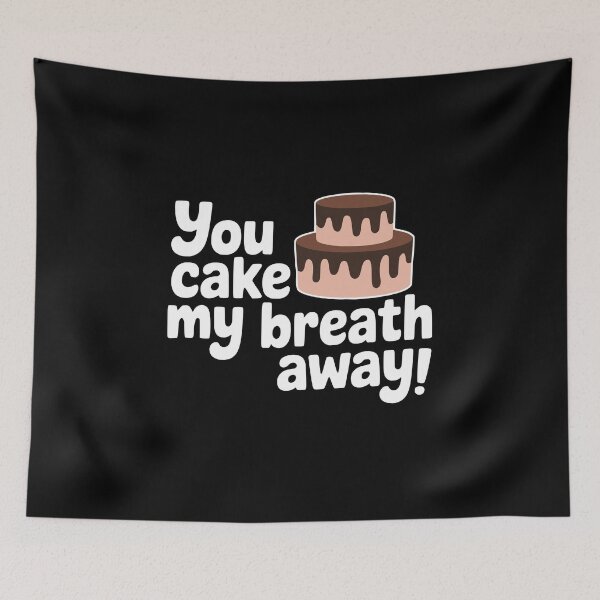 Item preview, You Cake My Breath Away! Cute Cake Puns designed and sold by PMCreative.