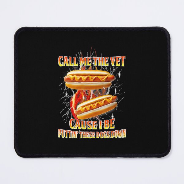 Item preview, Call Me The Vet Cause I Be Puttin’ These Dogs Down Funny Hotdog designed and sold by tadmercado.