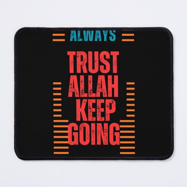 Item preview, Always Trust Allah Keep Going - Bold Religious Motivation designed and sold by PACS0011.