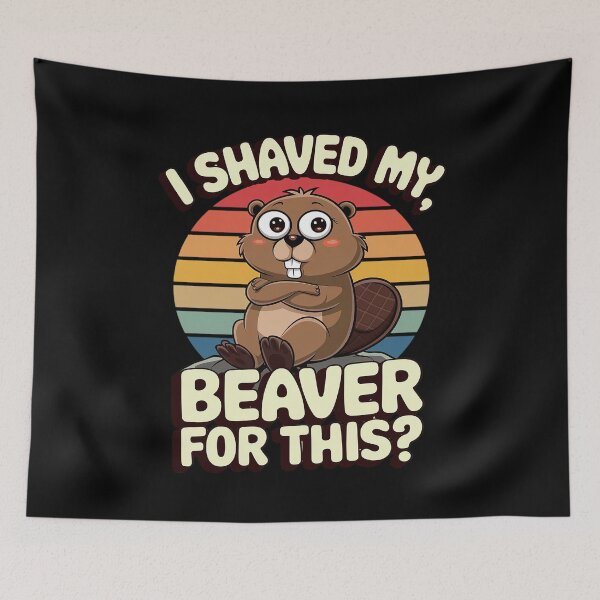 Item preview, I shaved my Beaver Inappropriate Women Adult Humor Naughty designed and sold by joyouartArt.