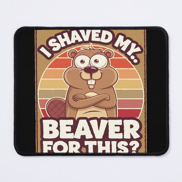 Item preview, I shaved my Beaver Inappropriate Women Adult Humor Naughty designed and sold by joyouartArt.