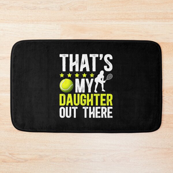Item preview, THAT'S MY DAUGHTER OUT THERE Tennis Dad Pride Support Quote  designed and sold by WayTBeenkenArt.