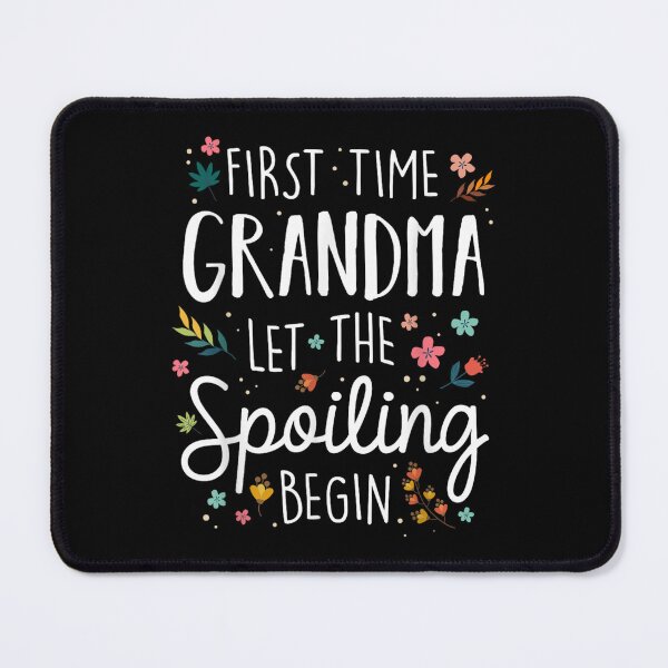 Item preview, First Time Grandma let The Spoiling Begin - Grandmother designed and sold by Boutkimaewab.