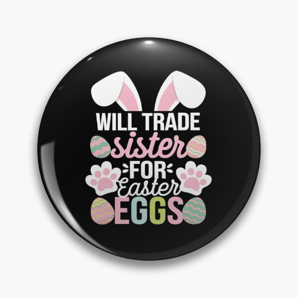 Item preview, WILL TRADE Sister FOR Easter EGGS Easter Kids Humor designed and sold by angolinnArt.