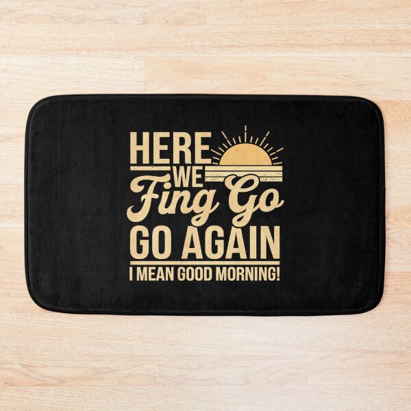 Item preview, Womens Here We Fcking Go Again I Mean Good Morning designed and sold by angolinnArt.