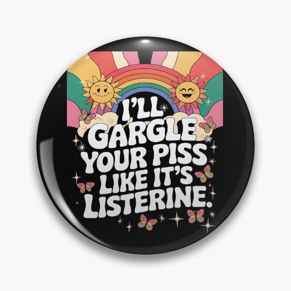 Item preview, I'll Gargle Your Piss Like It's Listerine Adult Humor  designed and sold by joyouartArt.