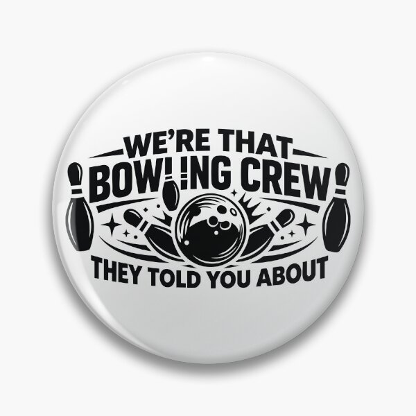Item preview, We're that bowling crew they told you about,Funny Bowling, Bowling Team designed and sold by CloudyPress.