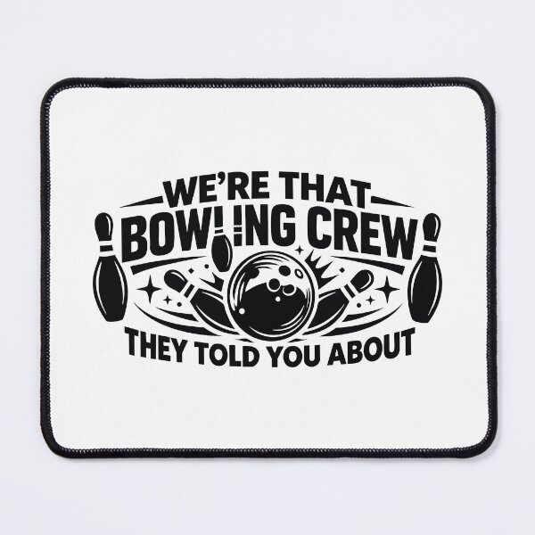 Item preview, We're that bowling crew they told you about,Funny Bowling, Bowling Team designed and sold by CloudyPress.