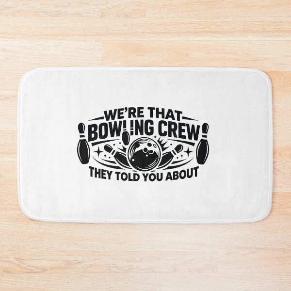 Item preview, We're that bowling crew they told you about,Funny Bowling, Bowling Team designed and sold by CloudyPress.