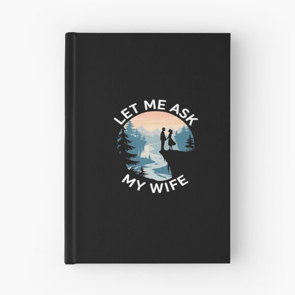 Item preview, Let Me Ask My Wife Husband Marriage Humor  designed and sold by angolinnArt.
