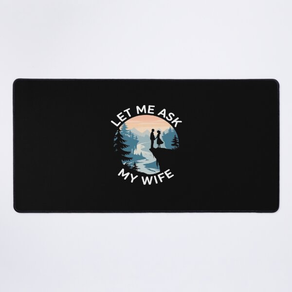 Item preview, Let Me Ask My Wife Husband Marriage Humor designed and sold by angolinnArt.