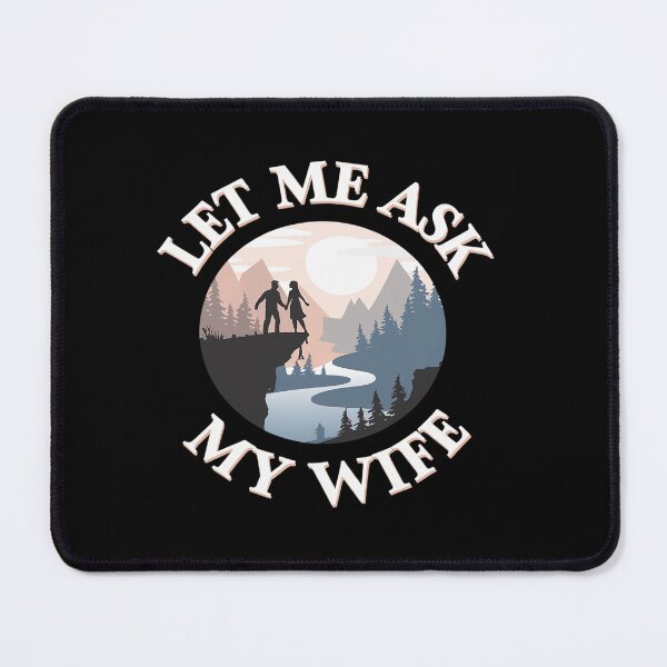 Item preview, Let Me Ask My Wife Husband Marriage Humor  designed and sold by angolinnArt.