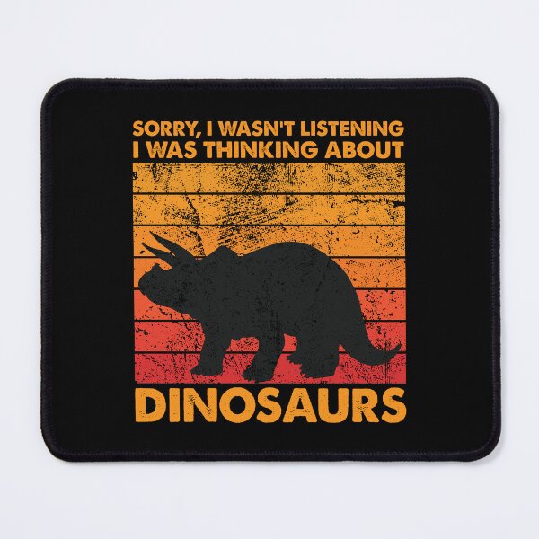 Item preview, Sorry I Wasn’t Listening I Was Thinking About Dinosaurs designed and sold by Fam19.