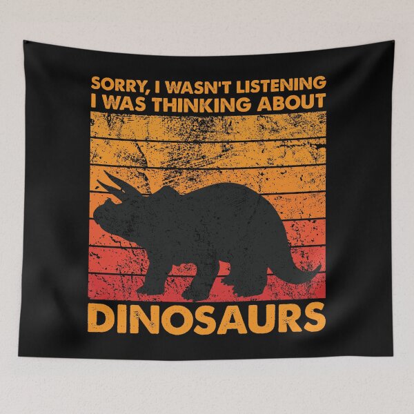 Item preview, Sorry I Wasn’t Listening I Was Thinking About Dinosaurs  designed and sold by Fam19.