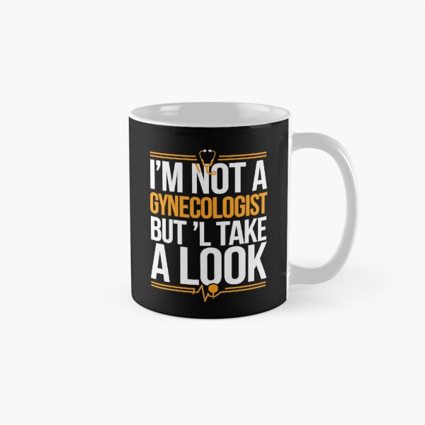 Item preview, I'm Not A Gynecologist But I'll Take A Look - Adult Humor designed and sold by joyouartArt.