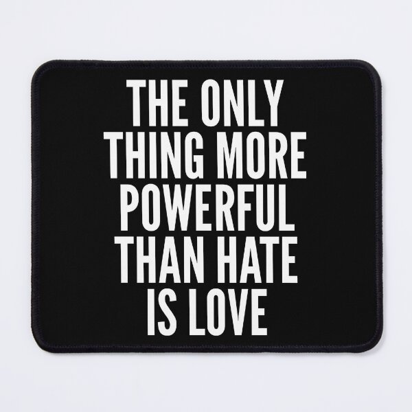 Item preview, The Only Thing More Powerful Than Hate Is Love Typography designed and sold by Vision Crafted.