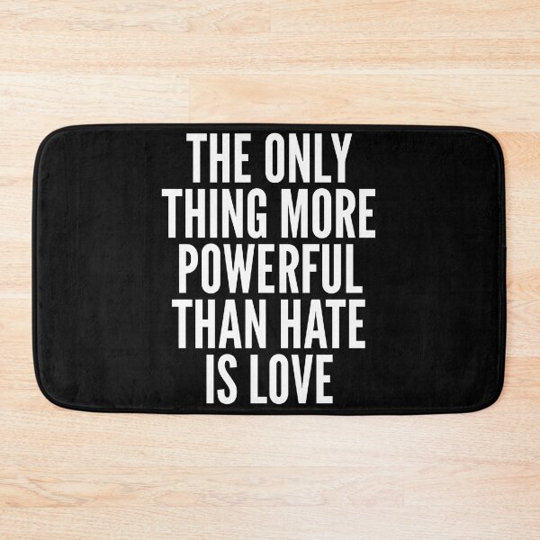 Item preview, The Only Thing More Powerful Than Hate Is Love Typography designed and sold by Vision Crafted.