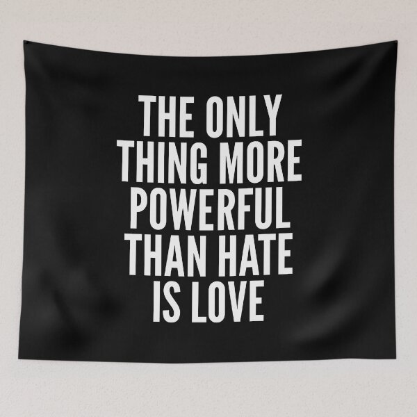 Item preview, The Only Thing More Powerful Than Hate Is Love Typography designed and sold by Vision Crafted.