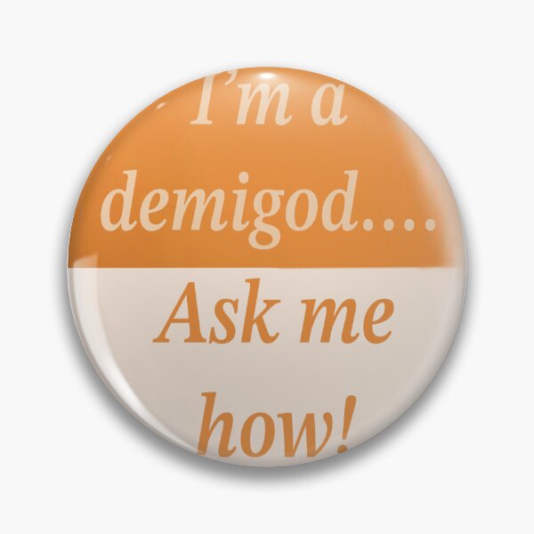 Item preview, I'm a demigod... ask me how! designed and sold by Designs By Dazzle.
