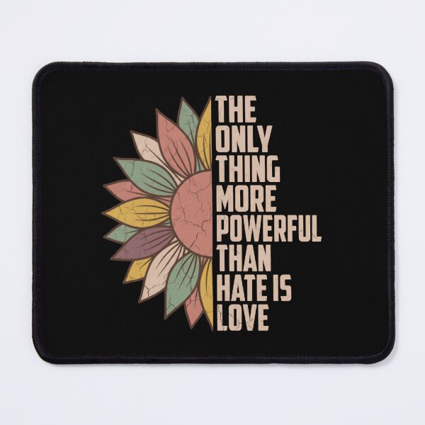 Item preview, The Only Thing More Powerful Than Hate Is Love Earth Tone Sunflower designed and sold by SkeletonsDanger.
